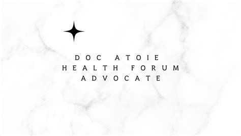 Doc Atoie Health Forum Advocate .